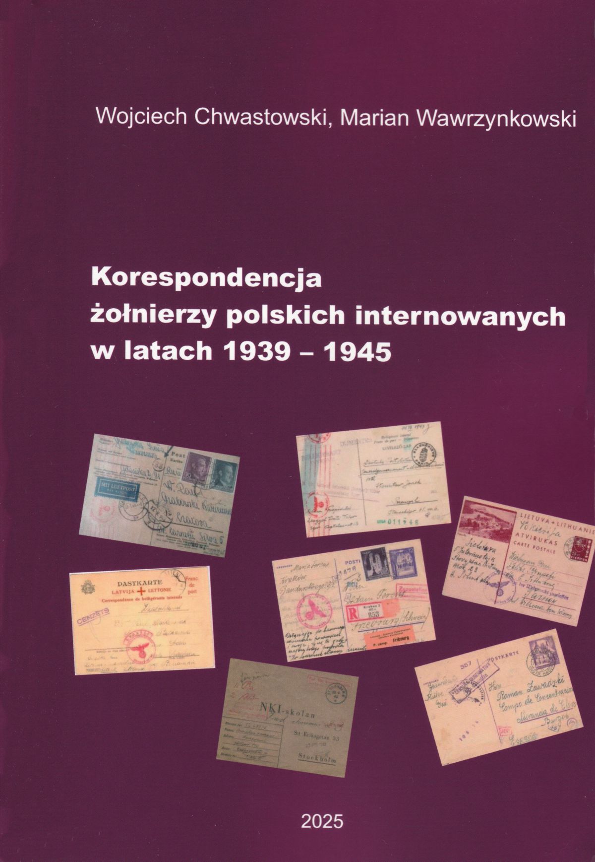 Chwastowski W., Wawrzynkowski M., Korespondencja żołnierzy polskich internowanych w latach 1939-1945, Tarnów 2025